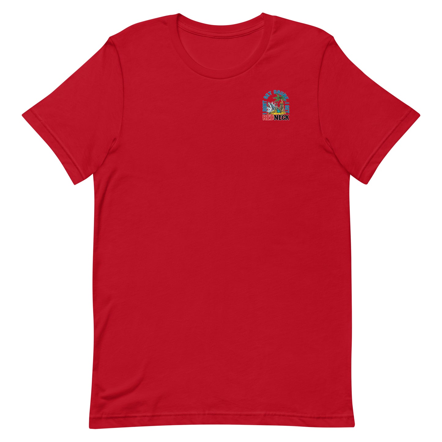 Get Redneck Unisex T Shirt